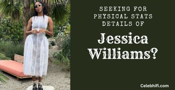 Jessica Williams Physical Stats